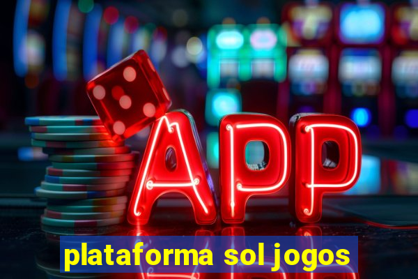 plataforma sol jogos